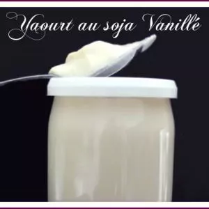 simple à préparer Yaourts au soja vanillé cuisiner la recette