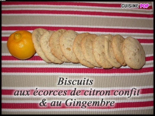 Biscuits au écorces de citron confit & au Gingembre